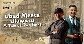 Ubud Meets Uluwatu: A Tale of Two Bars