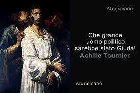 Пьерфранческо фавино, луиджи ло кашио, фаусто руссо алези и др. Aforismario Frasi E Opinioni Su Giuda