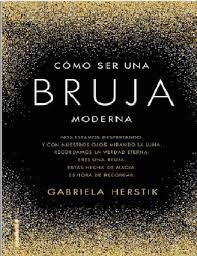 90 lecturas con ejercicios pdf. Como Ser Una Bruja Moderna Gabriela Herstik 2018 Pdf Y Epub Witch Witchcraft Books Modern Witch