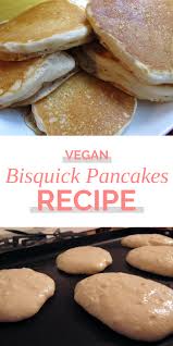 Bisquick Pancakes No Eggs Easy Bisquick Vegan Pancakes Recipe Dairy Free Pancakes Bisquick Recipes Vegan Pancakes