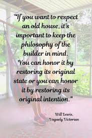 Restore Renovate Or Remodel Renovation Quotes Historic Preservation Quotes Historic Renovation