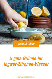 Endlich Fit Gesund 5 Gute Grunde Fur Ingwer Zitronen Wasser Ingwer Zitrone Gesunde Ernahrung Gesund Leben