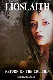 Lioslaith: Return of the Cruithin: Myles, George C.: 9781977941091:  Amazon.com: Books