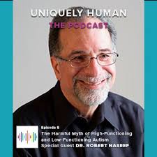 The Harmful Myth of High-Functioning and Low-Functioning Autism; An Autism  Fathers' Group; Guest Dr. Robert Naseef