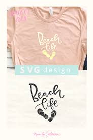 This Summer Svg Files Featuring A Saying Beach Life Would Make A Cute Summer T Shirt To Wear On Beach Days Svgfiles Beachsvg Summe Svg Summer Shirts Cricut