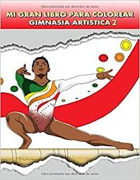 95 462 70 00 email: Mi Gran Libro Para Colorear Gimnasia Artistica 2 Gimnasia Ritmica Y Gimnasia Deportiva Libro Para Ninas Y Adolescentes Publishing Blue O Amazon De Bucher