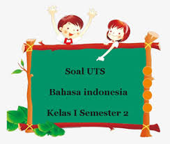 Soal Uts Bahasa Indonesia Kelas 1 Semester 2 Plus Kunci Jawaban Juragan Les