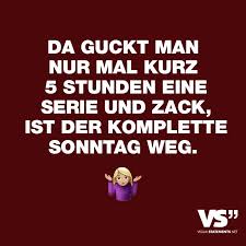 Da Guckt Man Nur Mal Kurz 5 Stunden Eine Serie Und Zack Ist Der Komplette Sonntag Weg Visual Statements Witzige Spruche Lustige Spruche Urkomische Zitate
