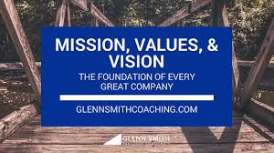 Mission and vision of company. Mission Vision Values The Foundation Of Every Great Company Youtube
