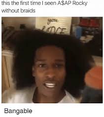 When somebody said meek mill's braids looked censored i. This The First Time L Seen A Ap Rocky Without Braids Bangable A Ap Rocky Meme On Me Me