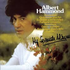 Échame a mí la culpa, (no sólo) de Albert Hammond; LA CANCIÓN DEL MES