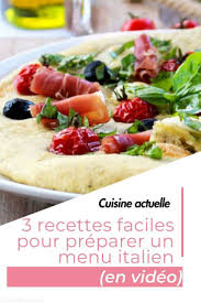 Cuisine italienne ou art de vivre ? 3 Recettes Faciles Pour Preparer Un Menu Italien En Video Recette Recette Facile Menu Italien