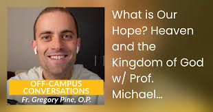What is Our Hope? Heaven and the Kingdom of God w/ Prof. Michael Root  (Off-Campus Conversations)