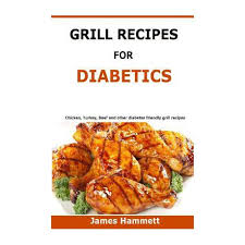 Browse our collection of free low carb diabetic recipes below. Diabetic Grill Recipes Chicken Turkey Beef Pork Fish And Vegetable And Others Diabetes Friendly Grill Recipes Buy Online In South Africa Takealot Com
