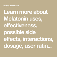 Learn More About Melatonin Uses Effectiveness Possible Side Effects Interactions Dosage User Ratings And Product Interactive Side Effects Natural Medicine