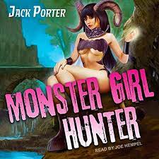 Monster Girl Hunter: 9798200176427: Jack Porter: Books - Amazon.com
