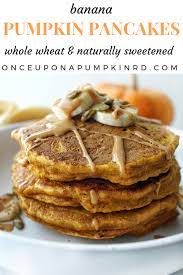 Healthy Pumpkin Banana Pancakes Whole Wheat Naturally Sweetened Once Upon A Pumpkin Recipe Pumpkin Breakfast Recipes Pumpkin Breakfast Pumpkin Banana