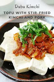 Dubu Kimchi Tofu With Stir Fried Kimchi And Pork Recipe Thanksgiving Recipes Side Dishes Tofu Side Recipes
