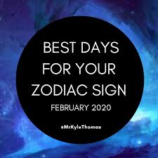 Get helpful advice to assist you in interpreting the trials, challenges, & mysteries of your daily life. Best Days For Your Zodiac Sign In February 2020 Kyle Thomas Astrology