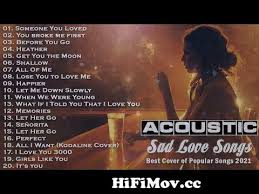 Does it bring back fond memories? Greatest Acoustic Sad Songs 2021 Lyrics Best Sad Songs Playlist 2021 That Will Make You Cry From English Top Sad Song 2015 Watch Video Hifimov Cc