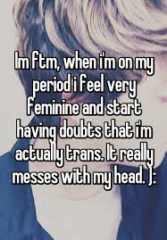 Learn About What Trans Men Go Through Every Month During Their Periods 17 Trans Men Share The Difficulties O True Confessions Trans Man Anonymous Confessions
