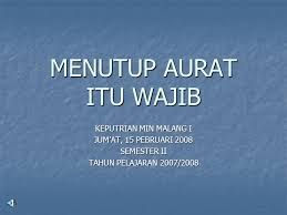 Dalam hadits ini rasulullah shallallahu 'alaihi wa sallam menyebutkan zina mata dalam urutan pertama bukanlah suatu hal tanpa dasar. Menutup Aurat Itu Wajib Ppt Download