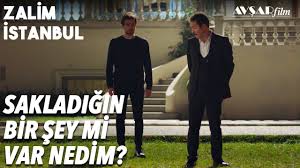Sakladigin Bir Sey Mi Var Nedim Zalim Istanbul 20 Bolum Istanbul Kanal Film