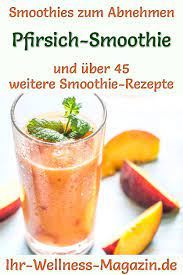 Habe gehört das man smoothies am abend nicht trinken soll ? Pfirsich Smoothie Gesundes Rezept Zum Abnehmen Smoothie Rezepte Zum Abnehmen Gesunde Rezepte Zum Abnehmen Rezepte Abnehmen