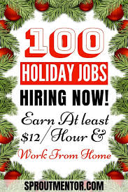 106 Work From Home Jobs Hiring In 2020 Sproutmentor Holiday Jobs Seasonal Jobs Work From Home Jobs