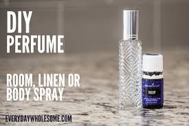 Aromatherapy, diy recipes, fragrance tips. Everyday Wholesome How To Make Essential Oil Diy Perfume Room Body Or Linen Spray Recipe