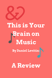 Book Review This Is Your Brain On Music Music And The Brain Music Therapy Music Therapist