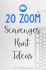 Make your scavenger hunt more interactive and seamless for participants. 20 Zoom Scavenger Hunt Ideas For Teachers Online Learning