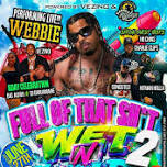 Vezino Presents: Full of that Sh*t Wet N Wild Edition