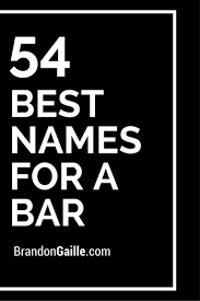 The 435 Coolest Bar Names Of All Time Restaurant Names Restaurant Names List Cool Names