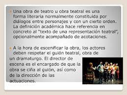 Los actores hacen movimientos, ademanes, dicen diálogos, bailan o cantan, provocando la acción dentro de la obra. Obra De Teatro Ppt Descargar