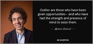 499 likes · 121 talking about this. Malcolm Gladwell Quote Outlier Are Those Who Have Been Given Opportunities And Who