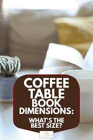 Create a beautiful coffee table book that you will be proud to call your own. Coffee Table Book Dimensions What S The Best Size Home Decor Bliss