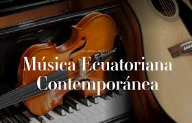 Musica Ecuatoriana Contemporanea Ministerio De Cultura Y Patrimonio