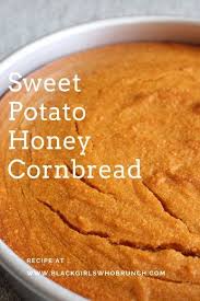 Sweet Potato Honey Cornbread Recipe Black Girls Who Brunch Recipe Recipes Honey Cornbread Sweet Potato Cornbread