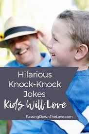 We've listed some of best, silly, hilarious, wicked and funny knock knock jokes for children of all ages, teens, and adults. Knock Knock Jokes For Kids That Will Make Them Laugh