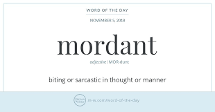 Word Of The Day Mordant Merriam Webster New Words With Meaning Good Vocabulary Words Words