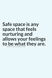 14 Ideas For Creating Sacred Space At Home Safe Space Quotes Nurture Quotes Safe Quotes