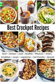 Best Crock Pot Recipes For Any Meal Easy And Healthy Healthy Crockpot Recipes Best Crockpot Recipes Crockpot Recipes