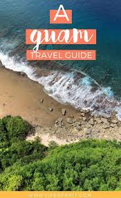 A Guam Travel Guide Life Of Brit Guam Travel Travel Guide Oceania Travel