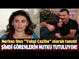 Yahsi Cazibe Oyuncularinin Simdiki Halleri Oncesi Ve Sonrasi Youtube