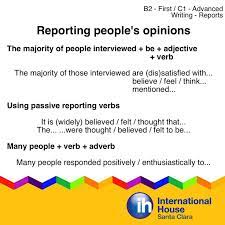 Useful Patterns For Reporting People S Opinions In Reports Some Report Writing Tasks In The Cambridge English First Advanced Exams Might Require You To Incl