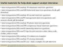 Help desk specialists provide technical support to clients experiencing computer hardware and software issues. Help Desk Support Interview Questions Jealth