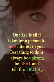 It Takes Several Lies To Cover Just One Lie And You Will Always Get Caught Because You Forgot Your Lies Tell The Truth You Lied Truth