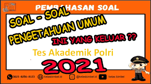 Soal akademik polri dan jawabannya, contoh soal pengetahuan umum polri pdf, soal tes akademik polri 2019, soal psikotes polri 2019 pdf, soal tes soal tes pengetahuan umum dan jawaban april 28 2019 1 pembahasan dasar negara dikaji pada dua badan yaitu bpupki dan ppki sebagai ketua. Kisi Kisi Soal Pengetahuan Umum Akademik Polri 2021 Kelas Bimbel Youtube