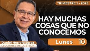 DANIEL HERRERA I LECCIÓN ESCUELA SABÁTICA I FEBRERO 10 2025